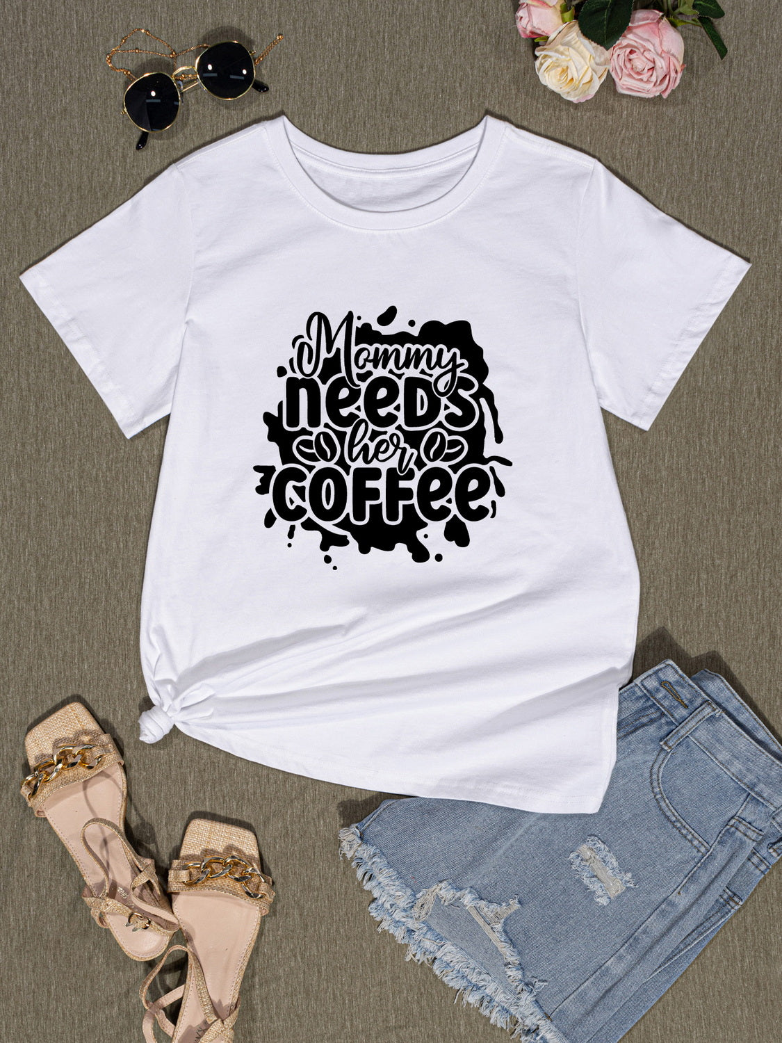 MOMMY NEEDS HER COFFEE Round Neck T-Shirt